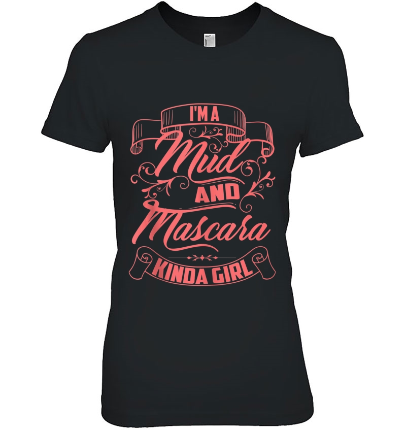 Cool Trendy I'm A Mud And Mascara Kinda Girl Art Mtb Gift Tank Top Hoodie