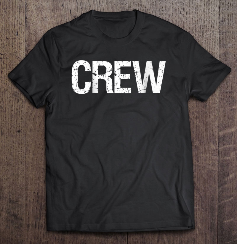 Crew On Back For Crew Members Construction Film Band Shirt