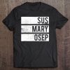 Distressed Sus Mary Osep Filipino - Pinoy Graphic Te Tee