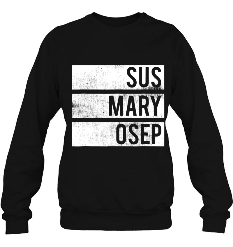 Distressed Sus Mary Osep Filipino - Pinoy Graphic Te Sweatshirt