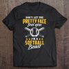 Don't Let The Pretty Face Fool You - I'm A Softball Beast Tee