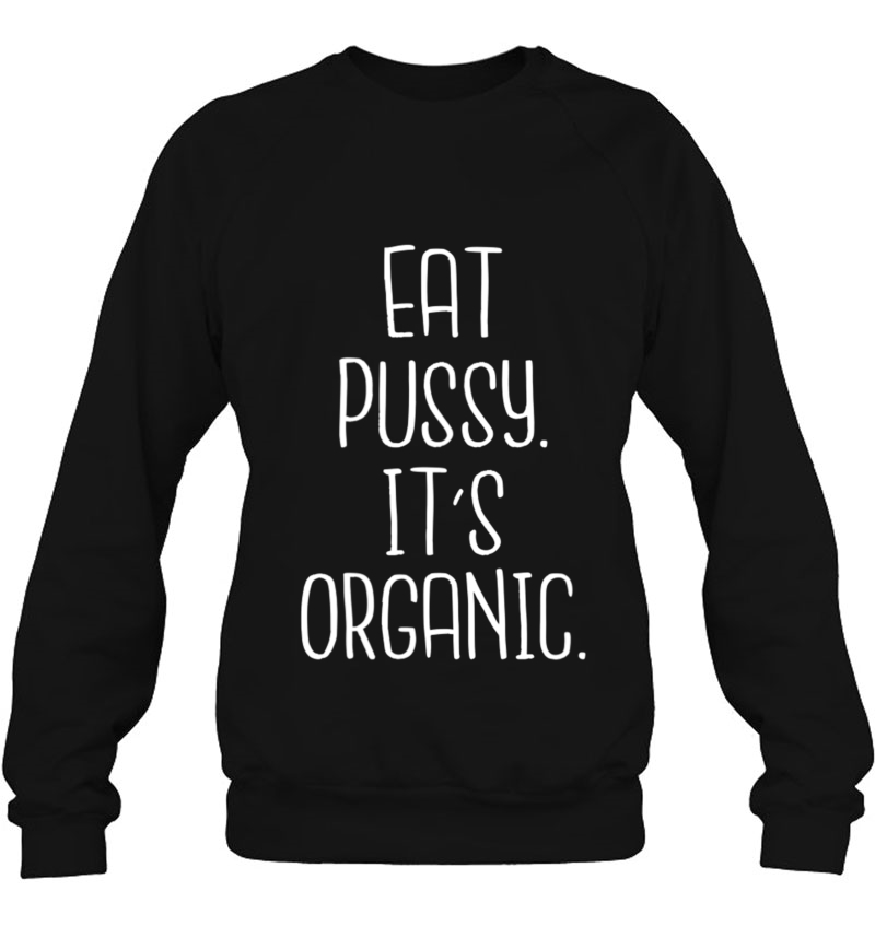 Eat Pussy It's Organic - Hilarious Saying Dirty Mind Joke Mugs