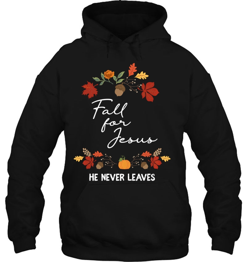 Fall For Jesus He Never Leaves Christian Gospel God Gift Mugs