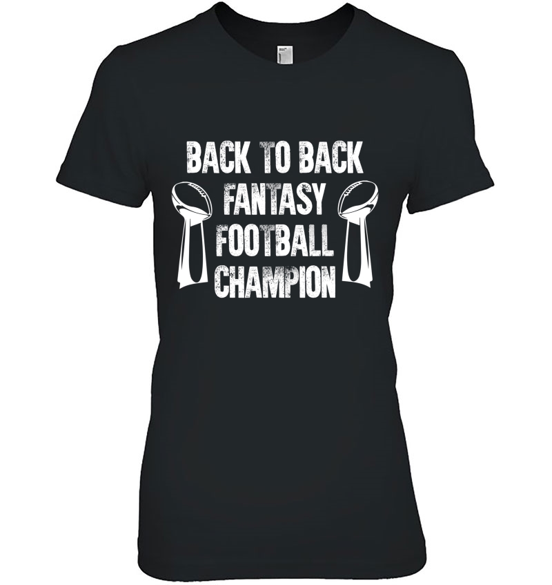 Fantasy Football Champion Shirt Funny Draft Back To Back Hoodie