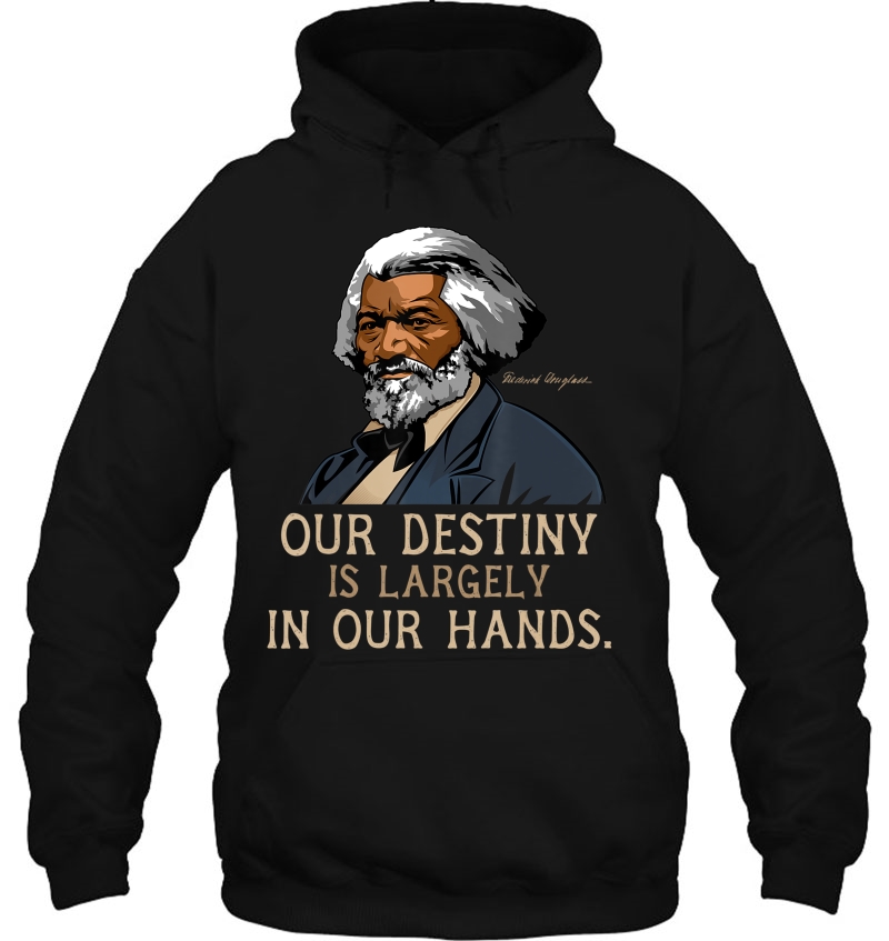 Frederick Douglass Quote Gift For Black History Month Hoodie