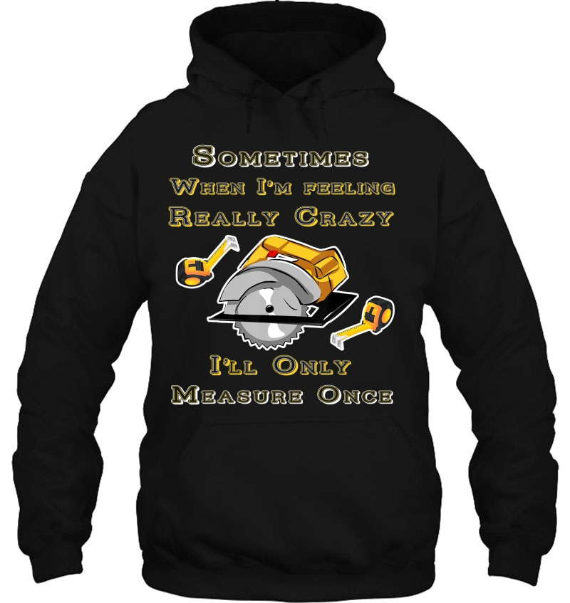 Funny Carpenters Woodworker Gift Tshirt Hand Saw Tee Hoodie