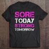 Funny Gym S. Sore Today Strong Tomorrow Gif Tee