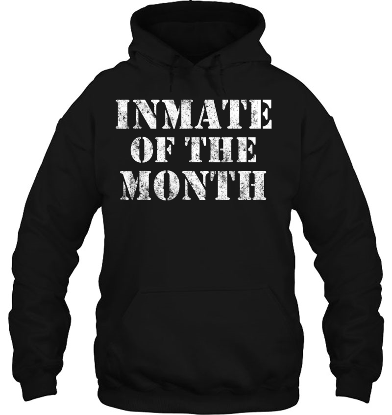 Funny Halloween Trick Treat Inmate Of The Month Hoodie