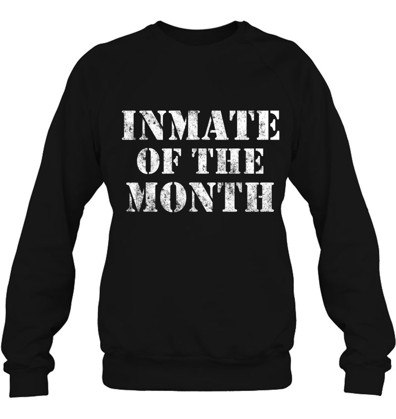 Funny Halloween Trick Treat Inmate Of The Month Sweatshirt