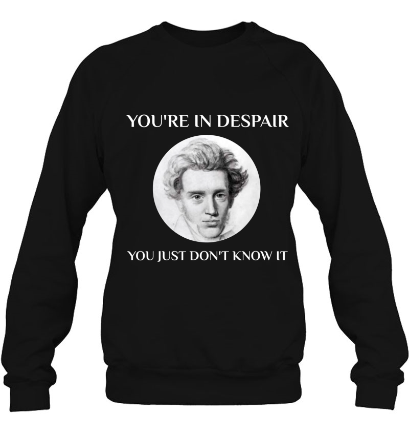 Funny Kierkegaard Philosophy Teacher Student Philosopher Sweatshirt