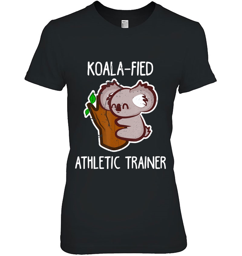 Funny Koala-Fied At Certified Athletic Trainer Gift Ladies Tee