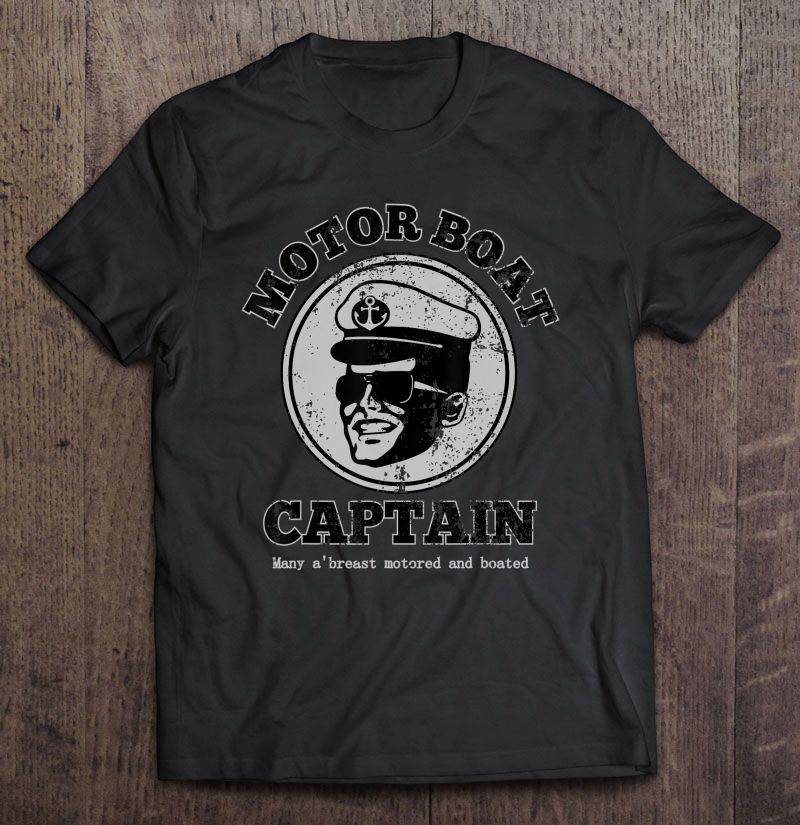 Funny Motor Boat Captain Pontoon Motor Boating Lake Shirt