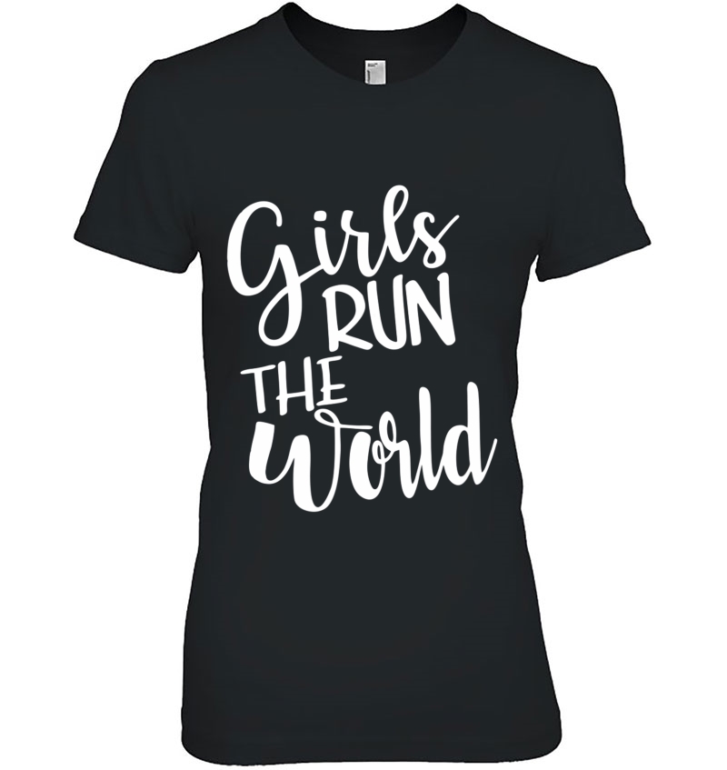 Girls Run The World Girl Power Ladies Tee