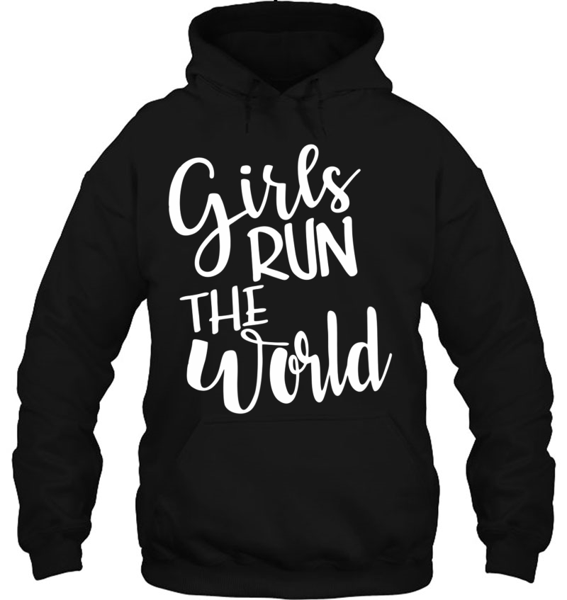 Girls Run The World Girl Power Hoodie