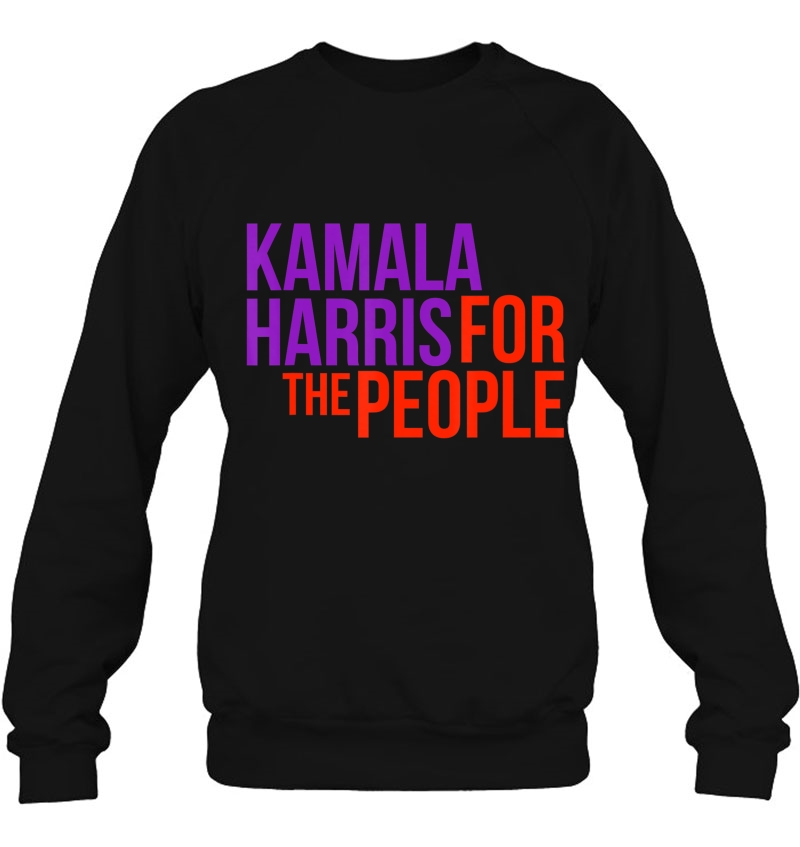 Kamala Harris For The People Shirt Kamala 2020 Ver2 Sweatshirt