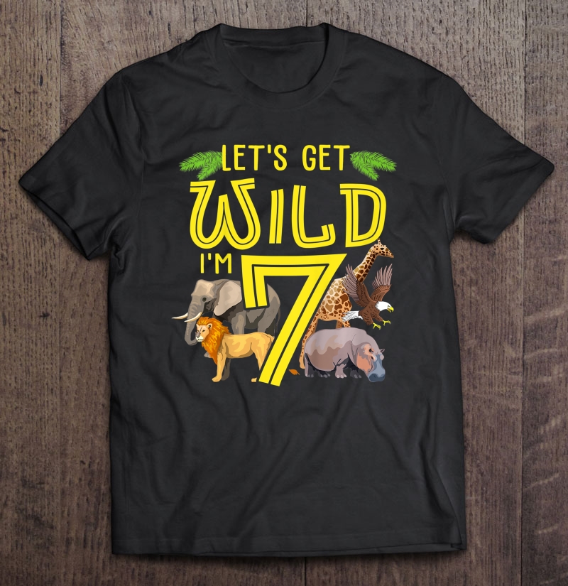 Kids Let's Get Wild I'm 7 Zoo Children's Birthday Present Shirt