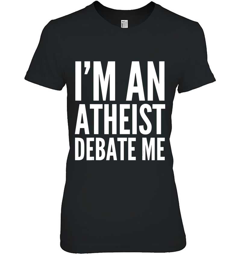 Atheist Funny Gift - I'm An Atheist Debate Me Hoodie