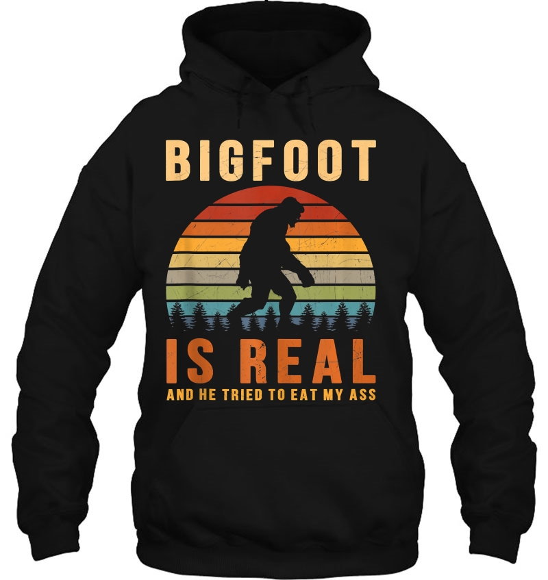 Bigfoot Is Real And He Tried To Eat My Ass Funny Sasquatch Mugs