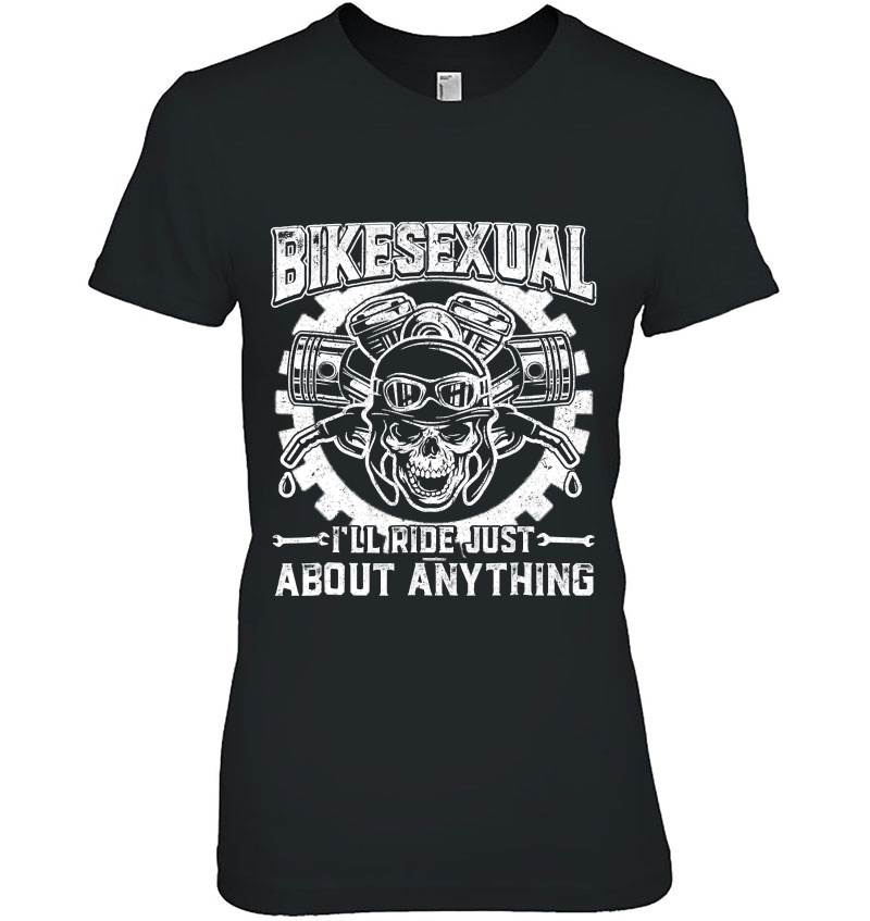 Bikesexual I'll Ride Just About Anything Hoodie