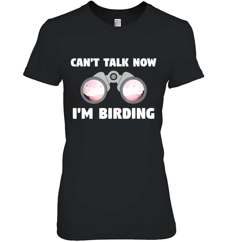 Bird Watching Shirt, Can't Talk Now I'm Birding Hoodie