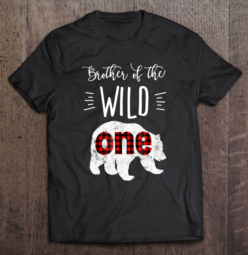 Brother Of The Wild One Shirt Bear Lumberjack 1St Birthday Shirt