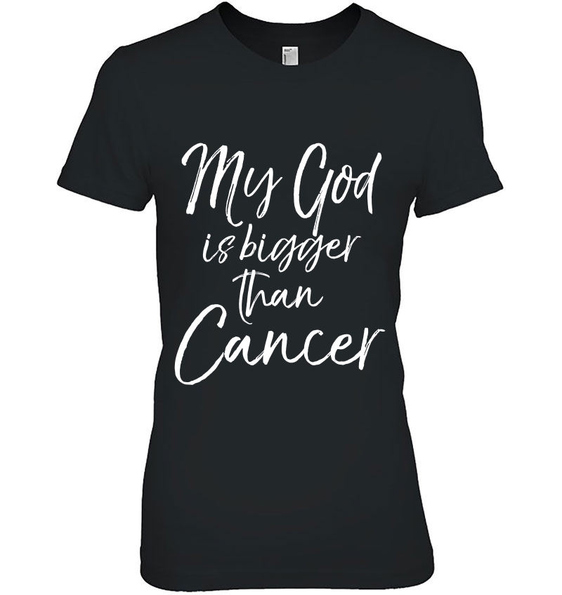 Cancer Treatment Quote Gift My God Is Bigger Than Cancer Hoodie