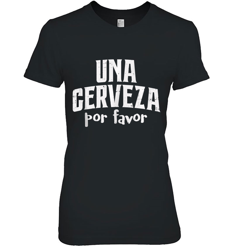 Cinco De Mayo Drinking Beer Una Cerveza Por Favor Men Funny Ladies Tee