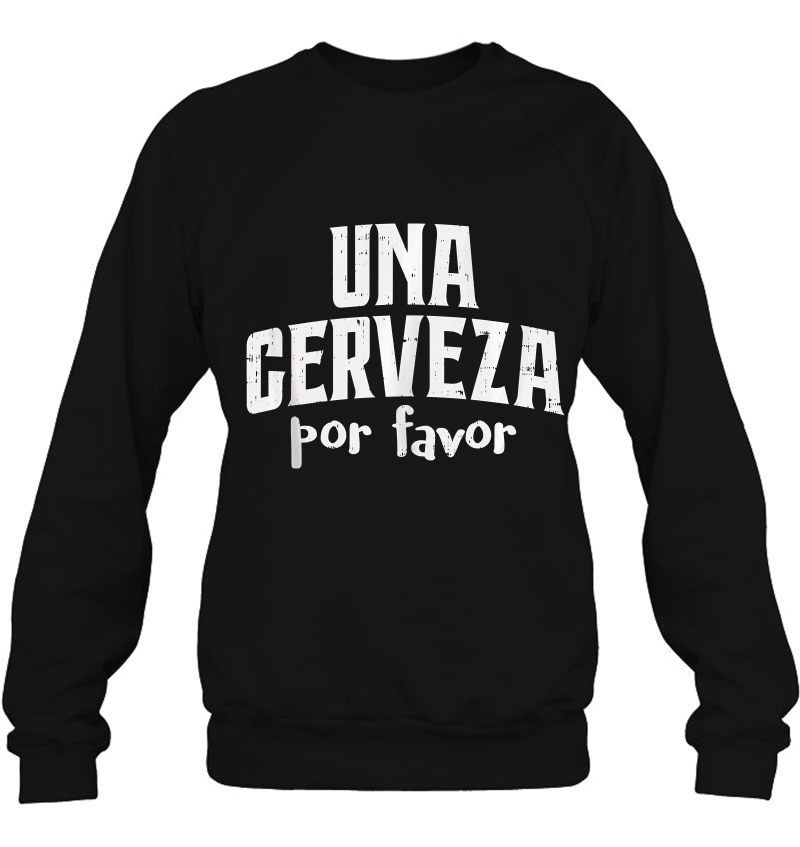 Cinco De Mayo Drinking Beer Una Cerveza Por Favor Men Funny Sweatshirt