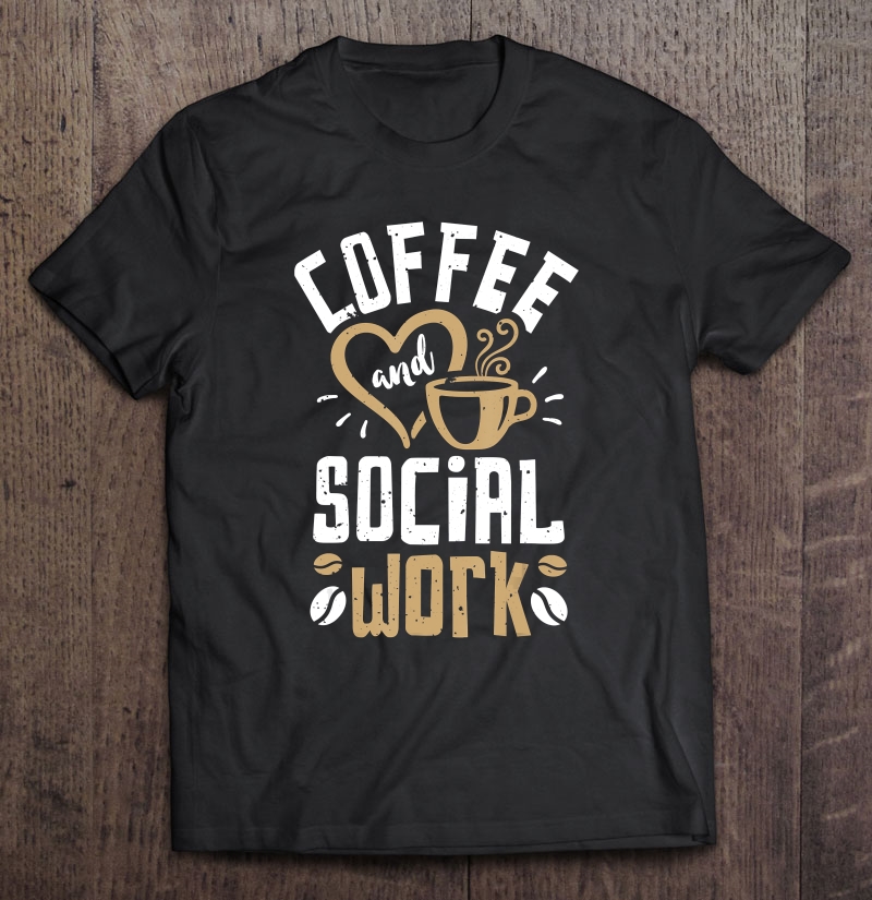 Coffee And Social Work Women Men Funny Vintage Shirt