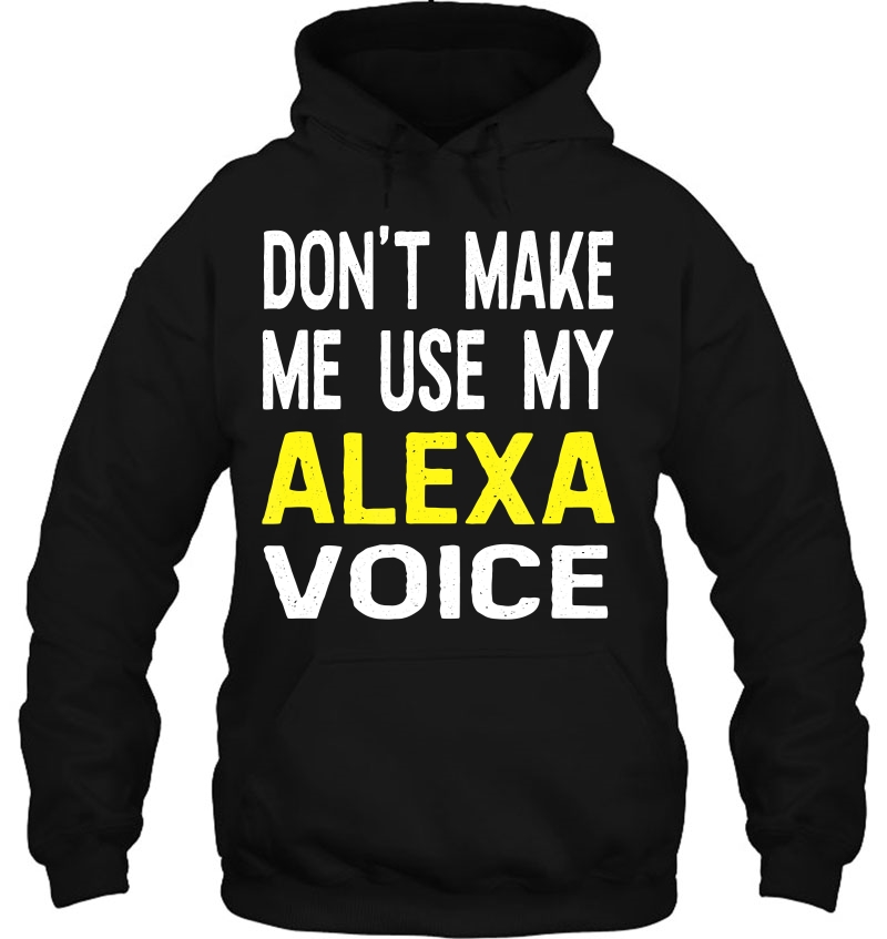 Don't Make Me Use My Alexa Voice Women's Funny Mugs