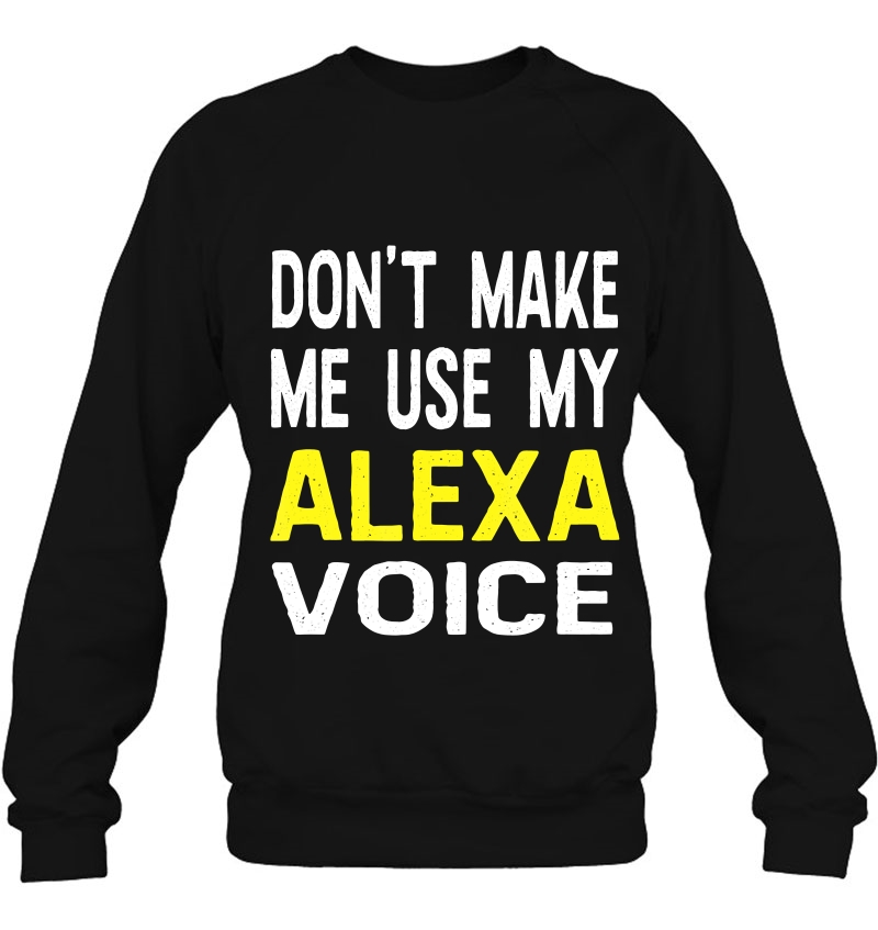 Don't Make Me Use My Alexa Voice Women's Funny Mugs