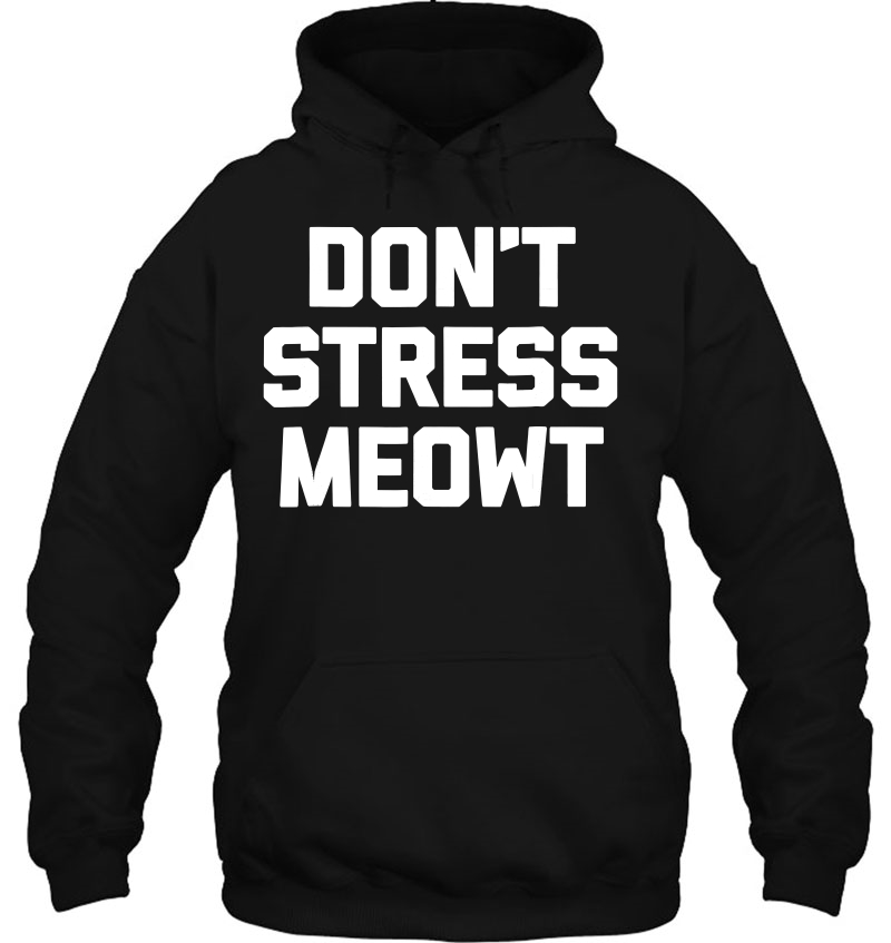 Don't Stress Meowt Funny Saying Sarcastic Cat Cats Mugs