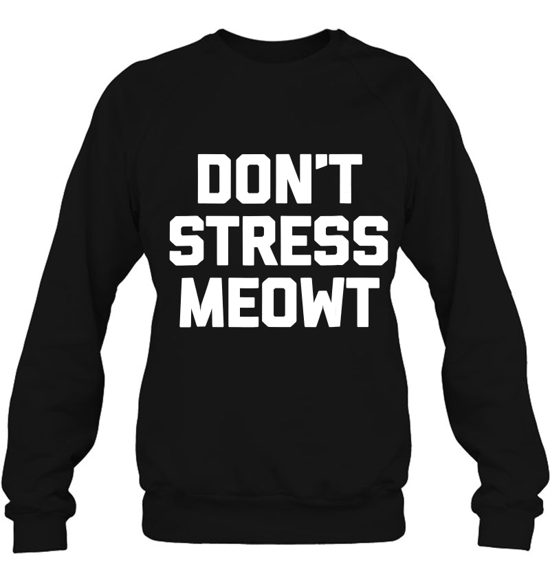 Don't Stress Meowt Funny Saying Sarcastic Cat Cats Mugs