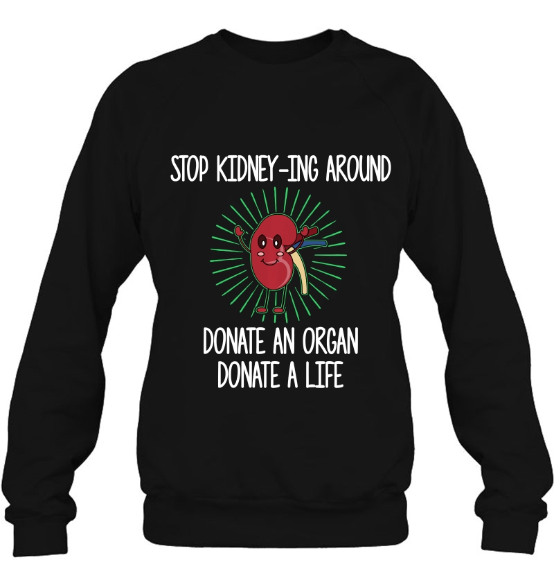 Donate Kidney - Organ Donation Cancer Awareness Longsleeve Sweatshirt