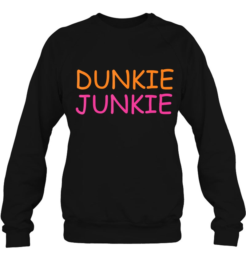 Dunkie Junkie Funny Coffee Sayings Novelty Gift Funny Sweatshirt