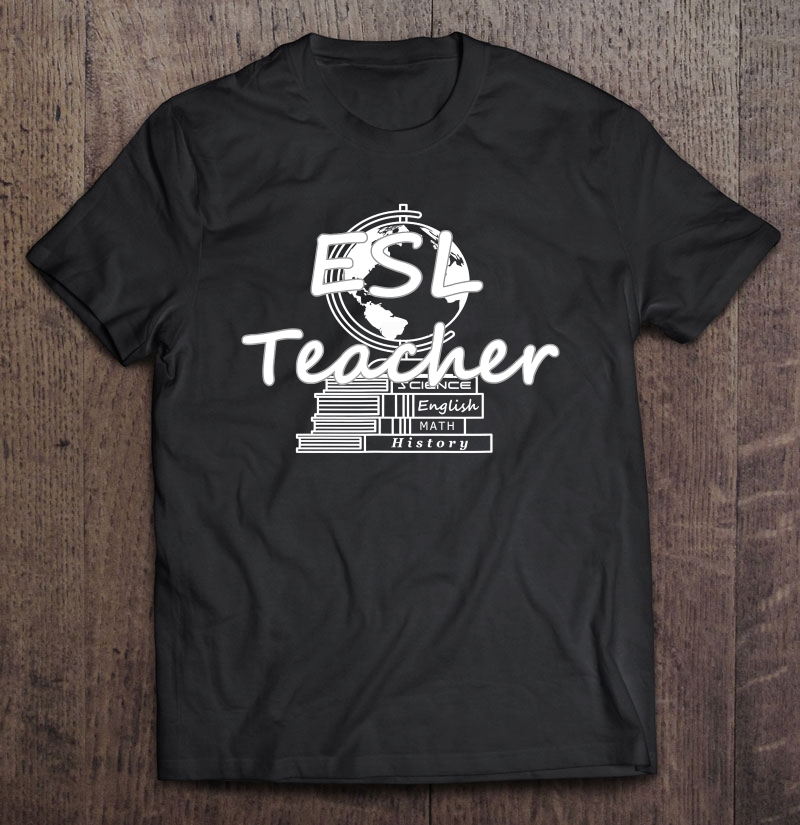 Esl Teacher Globe Books Shirt