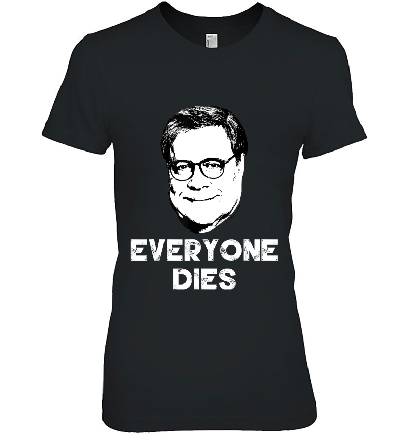 Everyone Dies William Barr Hoodie