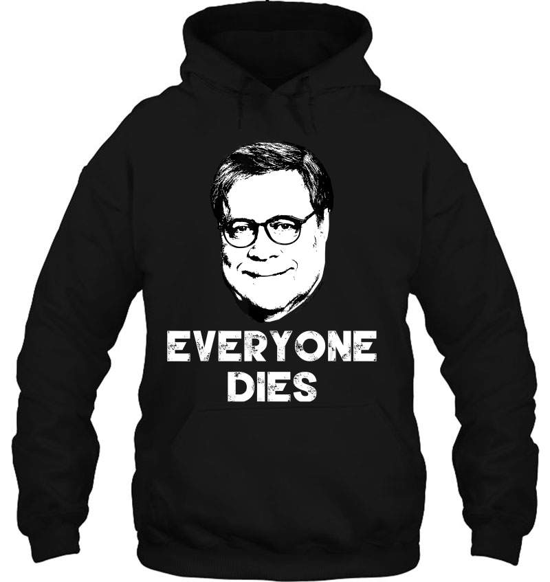 Everyone Dies William Barr Mugs