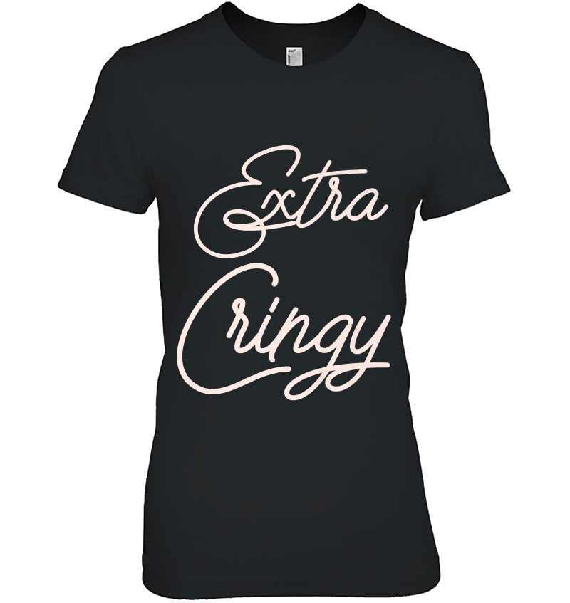 Extra Cringy Ladies Tee