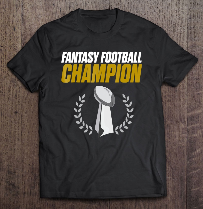 Fantasy Football Champion For Fantasy Champs Shirt