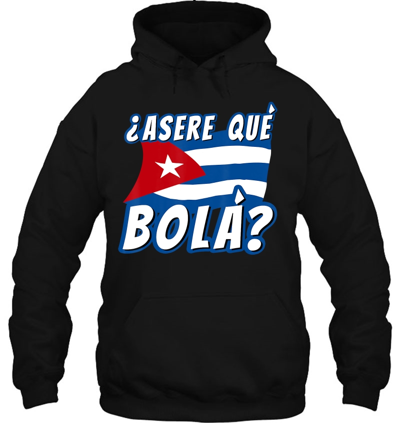Funny Cuban Saying Cuba Shirt Cuban Shirt Cuban Flag Shirt Hoodie