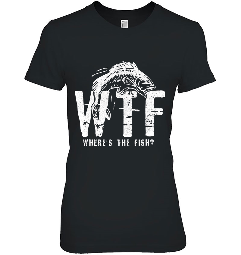 Funny Fishing - Wtf Where's The Fish Fisherman Gift Hoodie