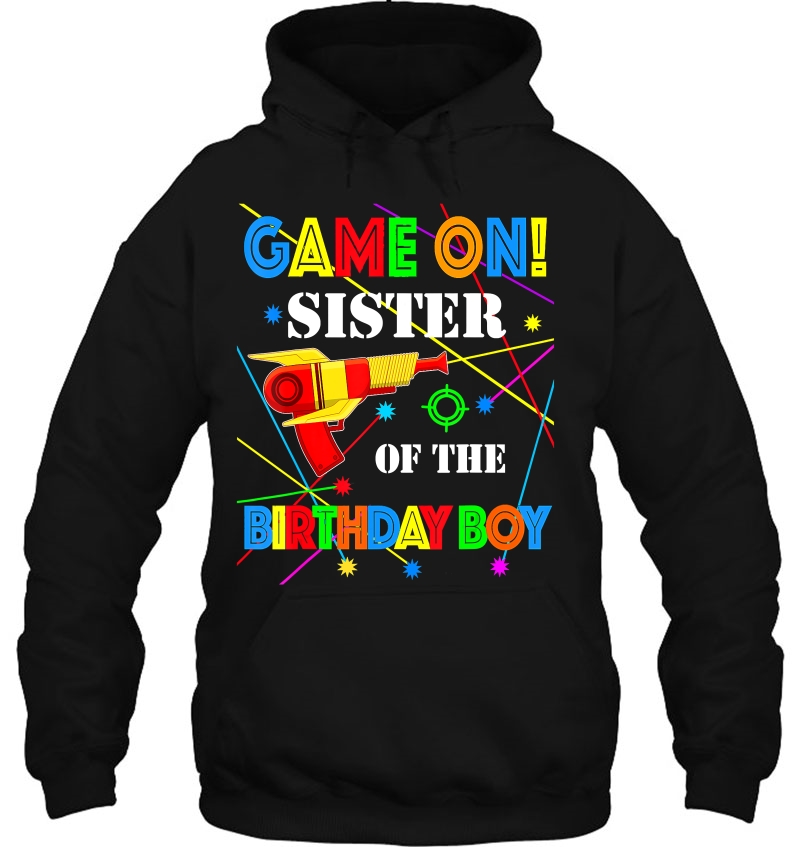 Game On Sister Of The Birthday Boy Family Matching Laser Tag Hoodie