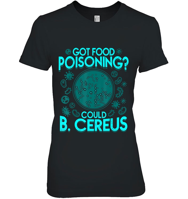 Got Food Poisoning Could B. Cereus Hoodie