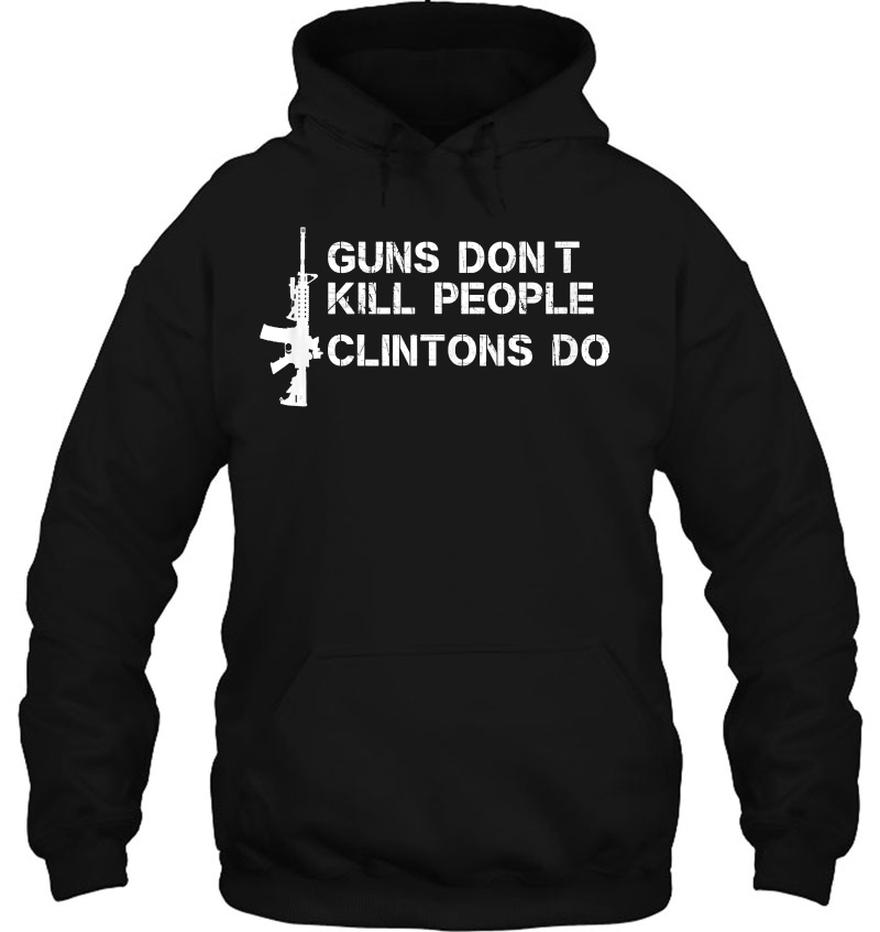 Guns Don't Kill People Clintons Do Tank Top Mugs