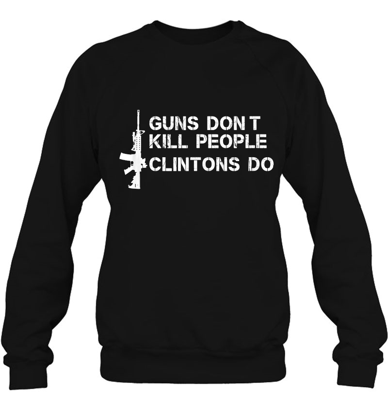 Guns Don't Kill People Clintons Do Tank Top Mugs