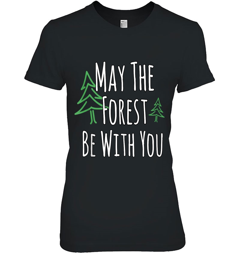 Hiking Camping Outdoor Shirts May The Forest Be With You Tank Top Hoodie