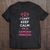 I Can't Keep Calm I'm A Samoan Princess Cute Tee