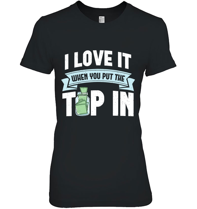 I Love It When You Put The Tip In Funny Bartender Gift Hoodie