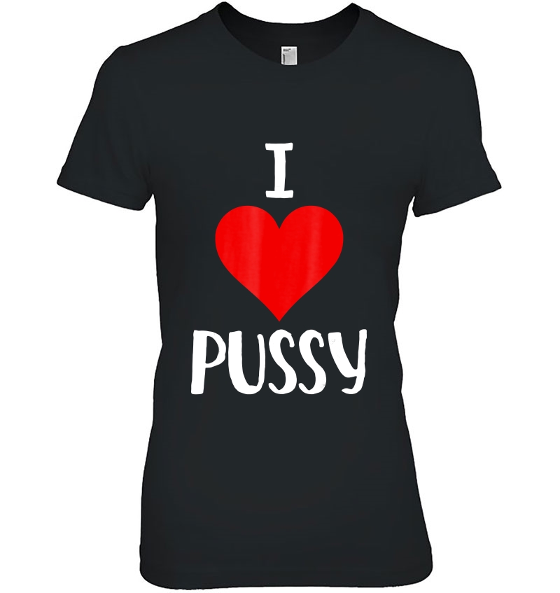 I Love Pussy Funny Vagina Gift Hoodie